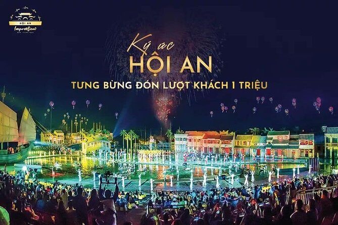 Hoi An Memories Skip-the-Line Ticket with Dinner and Pickup - A smooth way to experience the Hoi An Memories show at 6:00 pm