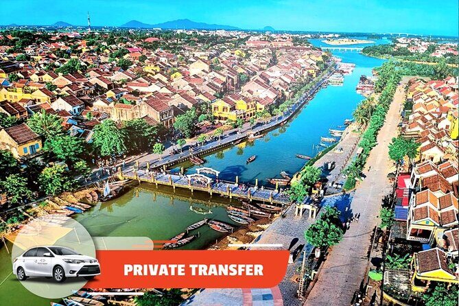 Private Transfer: Da Nang Airport/City - Hoi An City (vice versa) - Key Transfer Details at a Glance